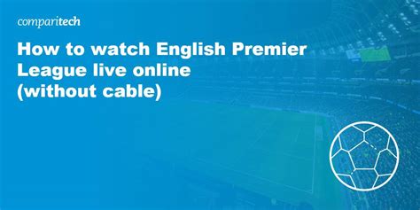 How can i watch epl. Things To Know About How can i watch epl. 
